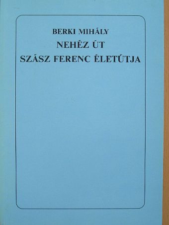Berki Mihály - Nehéz út [antikvár]