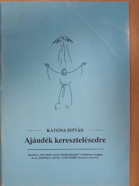 Katona István - Ajándék keresztelésedre [antikvár]