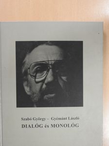 Szabó György - Dialóg és monológ (aláírt példány) [antikvár]