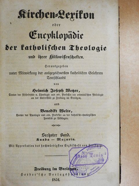 Kirchen-Lexikon oder Encyklopädie der katholischen Theologie und ihrer Hilfswissenschaften VI. (gótbetűs) [antikvár]