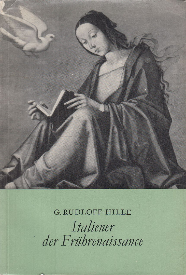 GERTRUD RUDLOFF-HILLE - Die Italiener der Frührenaissance [antikvár]