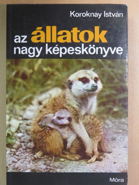 Koroknay István - Az állatok nagy képeskönyve [antikvár]