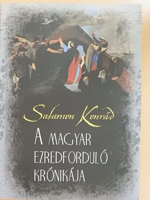 Salamon Konrád - A magyar ezredforduló krónikája [antikvár]