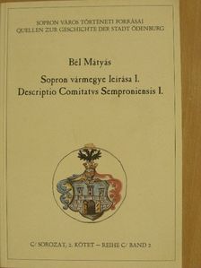 Bél Mátyás - Sopron vármegye leírása I. [antikvár]