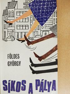 Földes György - Síkos a pálya [antikvár]