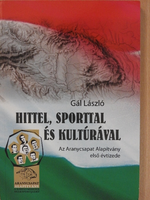 Gál László - Hittel, sporttal és kultúrával [antikvár]