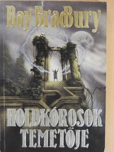 Ray Bradbury - Holdkórosok temetője [antikvár]