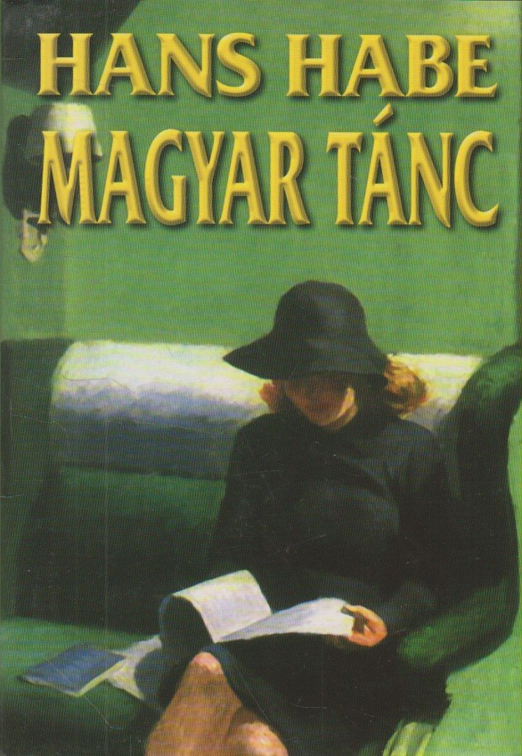 Habe, Hans - Magyar tánc [antikvár]
