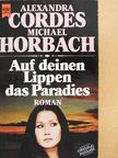 Alexandra Cordes - Auf deinen Lippen das Paradies [antikvár]