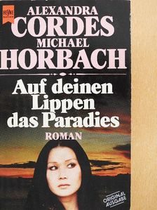 Alexandra Cordes - Auf deinen Lippen das Paradies [antikvár]