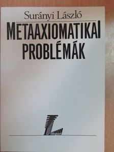 Surányi László - Metaaxiomatikai problémák [antikvár]