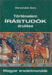Marschalek Ákos - Történelem írástudók árulása [antikvár]