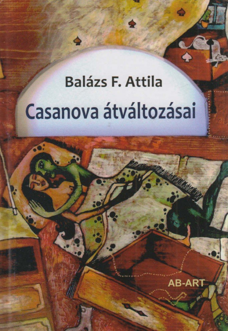 Balázs F. Attila - Casanova átváltozásai [antikvár]