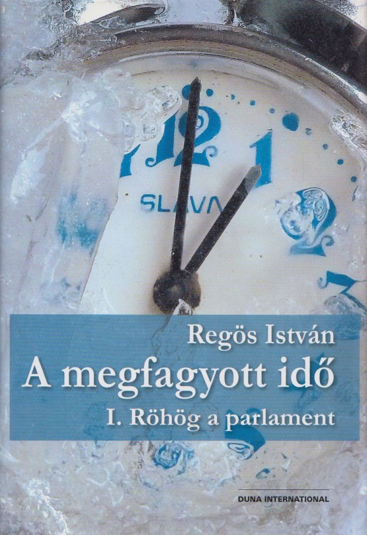 Regös István - A megfagyott idő I. (dedikált) [antikvár]