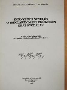 Arday István - Környezeti nevelés az iskolarendszer egészében és az óvodában [antikvár]