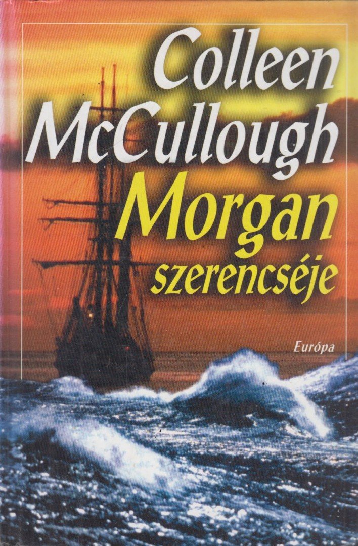 Colleen McCULLOUGH - Morgan szerencséje [antikvár]