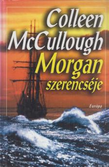 Colleen McCULLOUGH - Morgan szerencséje [antikvár]