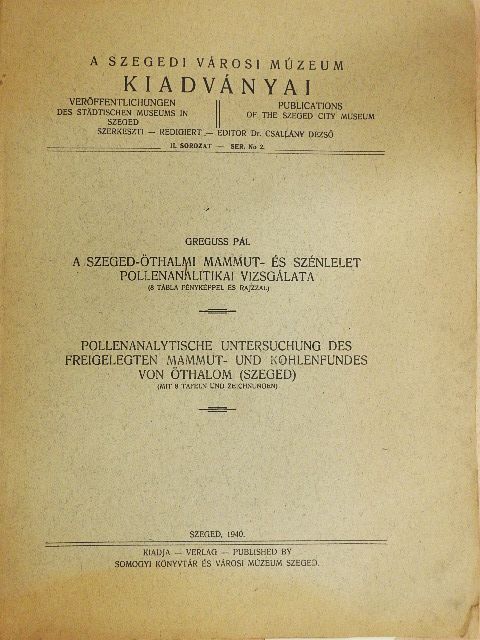 Greguss Pál - A Szeged-öthalmi mammut- és szénlelet pollenanalitikai vizsgálata [antikvár]