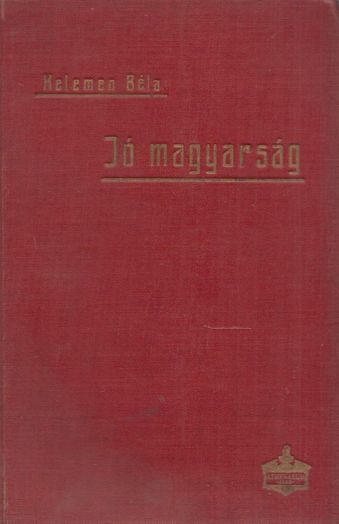 KELEMEN BÉLA - Jó Magyarság [antikvár]