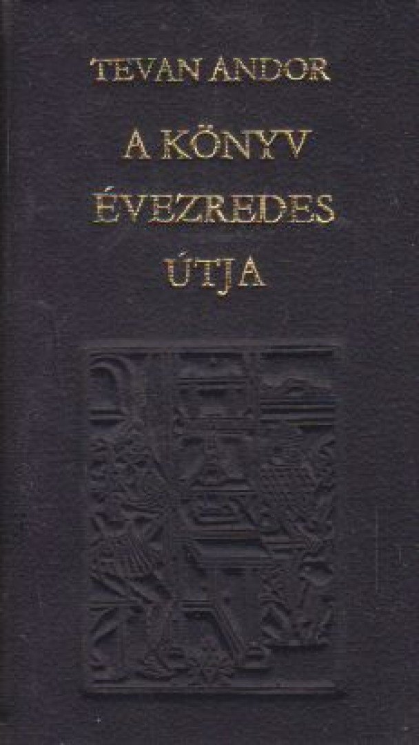 Tevan Andor - A könyv évezredes útja (minikönyv) [antikvár]