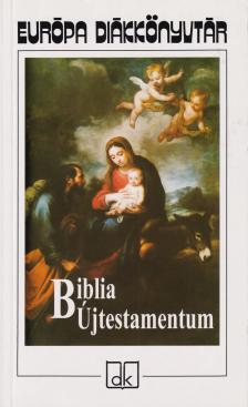 BIBLIA - ÚJTESTAMENTUM - EURÓPA DIÁKKÖNYVTÁR [szépséghibás]