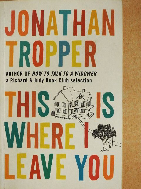 Jonathan Tropper - This Is Where I Leave You [antikvár]