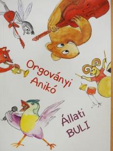 Orgoványi Anikó - Állati buli [antikvár]