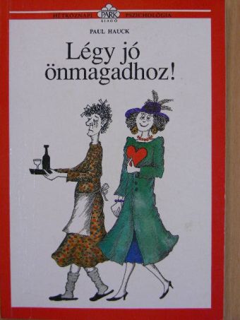 Paul Hauck - Légy jó önmagadhoz! [antikvár]