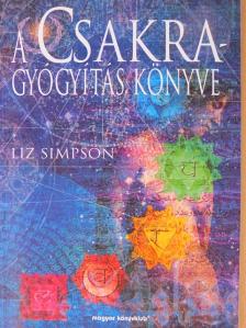 Liz Simpson - A Csakragyógyítás könyve [antikvár]