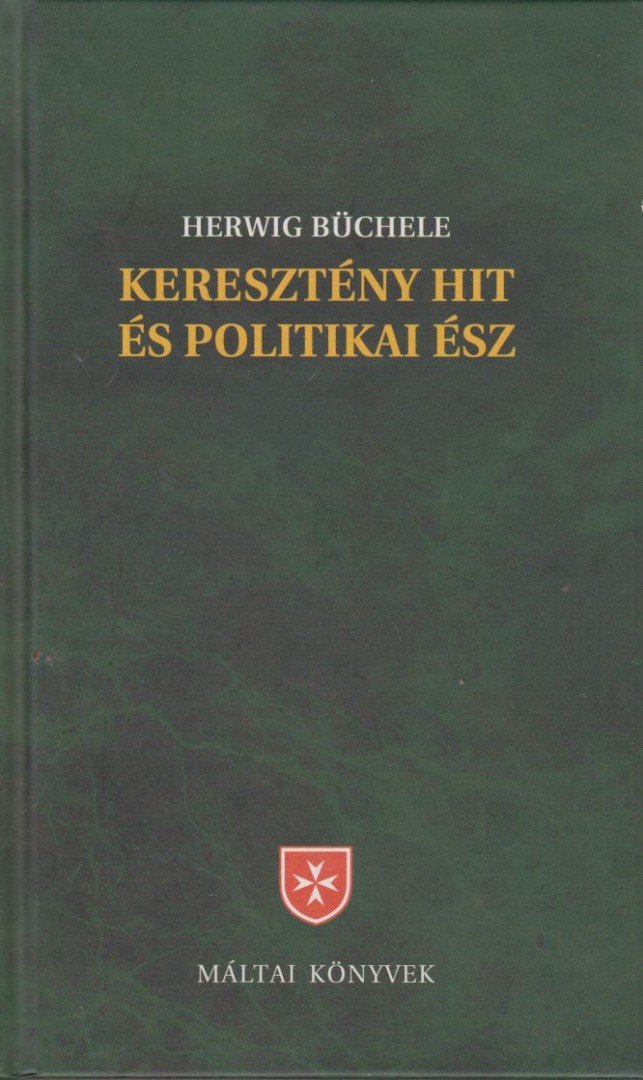 Büchele, Herwig - Keresztény hit és politikai ész [antikvár]