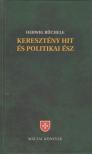 Büchele, Herwig - Keresztény hit és politikai ész [antikvár]
