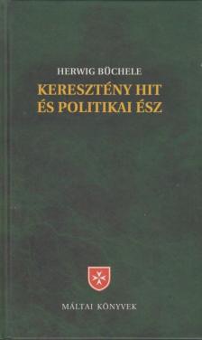 Büchele, Herwig - Keresztény hit és politikai ész [antikvár]