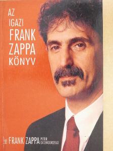 Frank Zappa - Az igazi Frank Zappa könyv [antikvár]
