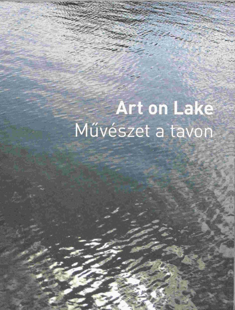Regős Csilla - Art on Lake - Művészet a tavon [antikvár]