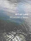Regős Csilla - Art on Lake - Művészet a tavon [antikvár]