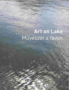 Regős Csilla - Art on Lake - Művészet a tavon [antikvár]