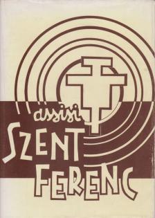 Mario von Galli - A megélt jövő: Assisi Szent Ferenc / Szent Ferenc menyegzője a Szegénység Úrnővel [antikvár]