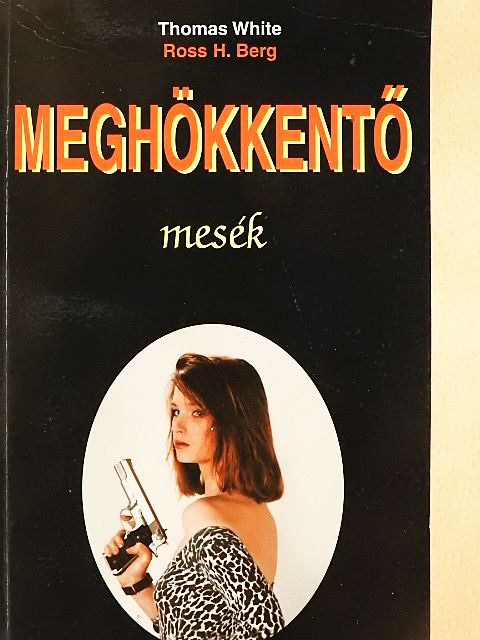 Ross H. Berg - Meghökkentő mesék [antikvár]
