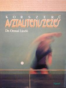 Dr. Ormai László - Korszerű asztaliteniszezés [antikvár]