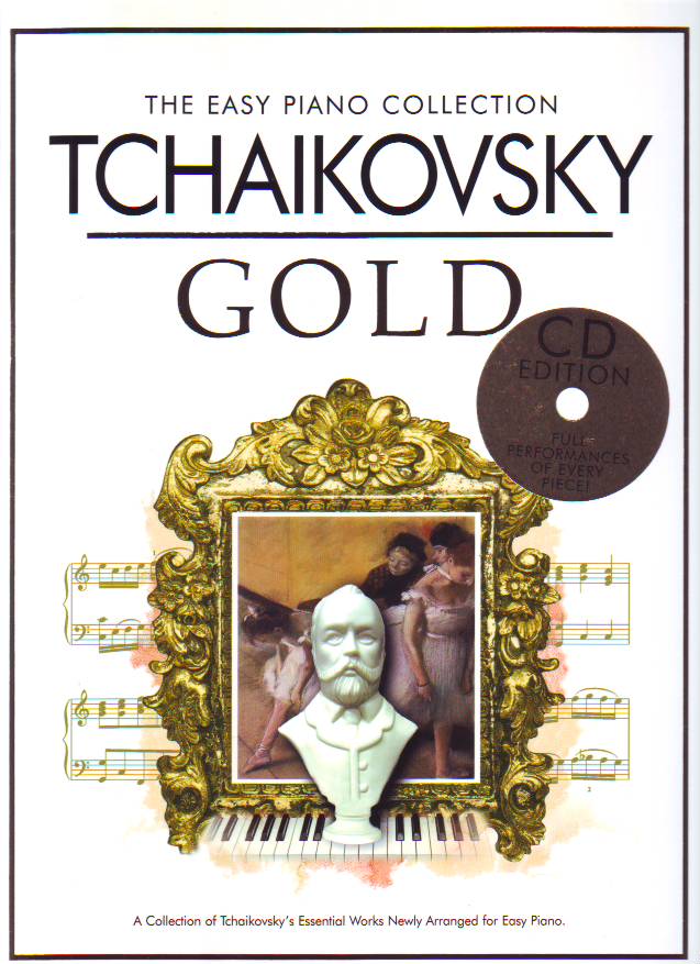 CSAJKOVSZKIJ / TCHAIKOVSKY - TCHAIKOVSKY GOLD THE EASY PIANO COLLECTION + CD: FULL PERFORMANCES OF EVERY PIECE
