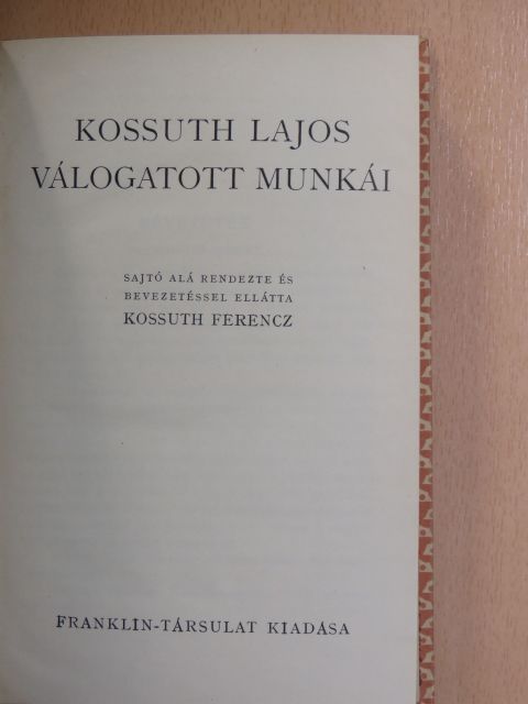 Kossuth Lajos - Kossuth Lajos válogatott munkái [antikvár]