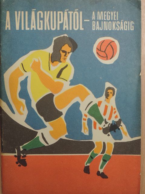 Boskovics Ernő - A Világkupától - a Megyei Bajnokságig [antikvár]