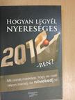 Balogh Levente - Hogyan legyél nyereséges 2012-ben? [antikvár]