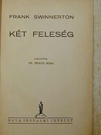 Frank Swinnerton - Két feleség [antikvár]