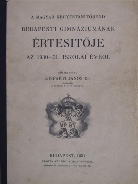 Dr. Balanyi György - A magyar kegyestanitórend budapesti gimnáziumának értesítője az 1930-31. iskolai évről [antikvár]