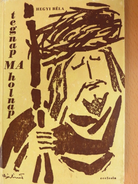 Hegyi Béla - Tegnap, ma, holnap [antikvár]