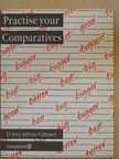 D'Arcy Adrian-Vallance - Practise your Comparatives [antikvár]