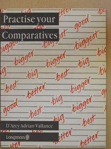 D'Arcy Adrian-Vallance - Practise your Comparatives [antikvár]