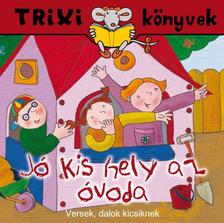 A verseket válogatta: Brückner Judit - Jó kis hely az óvoda