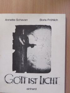 Annette Schavan - Gott ist Licht [antikvár]